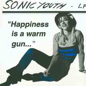 Sonic Youth - Happiness Is A Warm Gun...