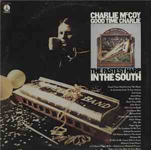 Charlie McCoy - Good Time Charlie / The Fastest Harp In The South